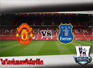 แมนฯ ยูไนเต็ด -vs- เอฟเวอร์ตัน , Manchester United 1-0 Everton